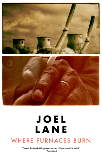 Book cover of: Where Furnaces Burn. By: Joel Lane