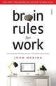 Book cover of: Brain Rules for Work. By: John Medina