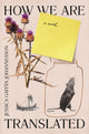 Book cover of: How We Are Translated. By: Jessica Gaitán Johannesson