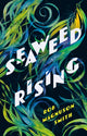 Book cover of: Seaweed Rising. By: Rob Magnuson Smith