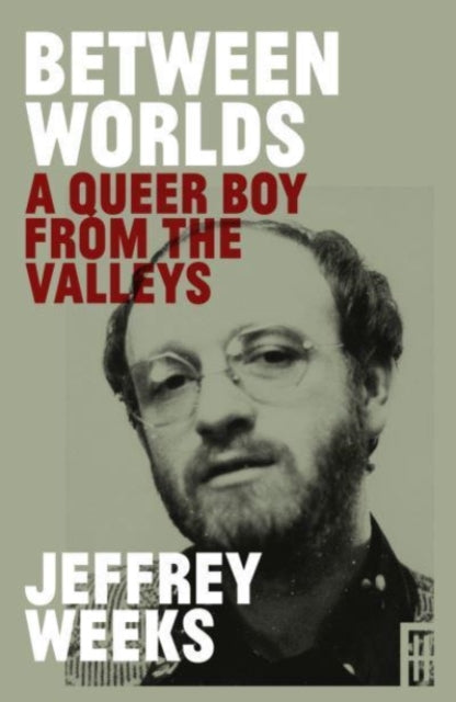 Book cover of: Between Worlds. By: Jeffrey WEEKS
