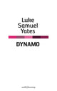 Book cover of: Dynamo. By: Luke Samuel Yates