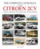 Book cover of: Complete Catalogue of the Citroen 2CV and all variants including AMI, Dyane & Mehari. By: James Taylor