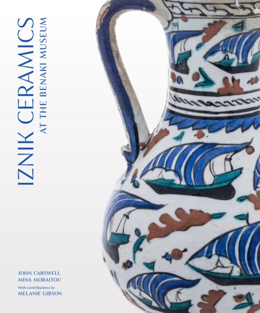 Book cover of: Iznik Ceramics at the Benaki Museum. By: John Carswell