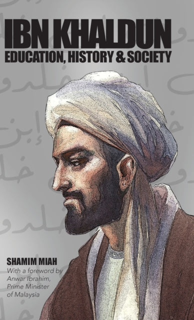 Book cover of: Ibn Khaldun. By: Shamim Miah