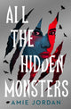Book cover of: All the Hidden Monsters. By: Amie Jordan