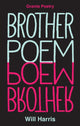 Book cover of: Brother Poem. By: Will Harris
