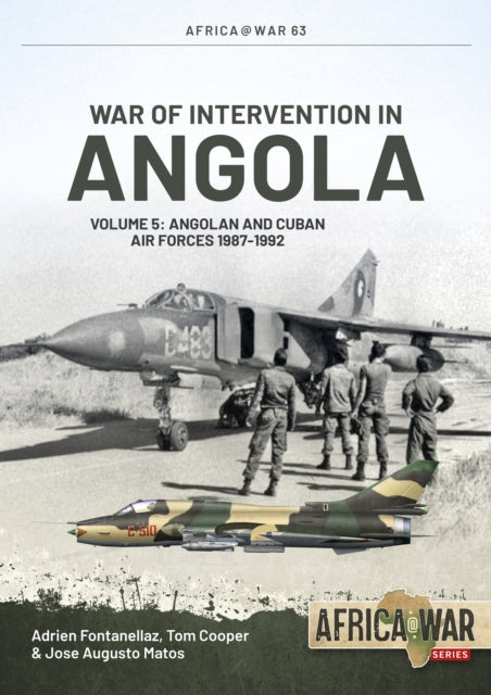 Book cover of: War of Intervention in Angola Volume 5. By: Adrien Fontanellaz