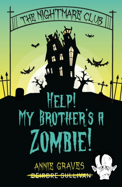 Book cover of: Nightmare Club: Help! My Brother's a Zombie