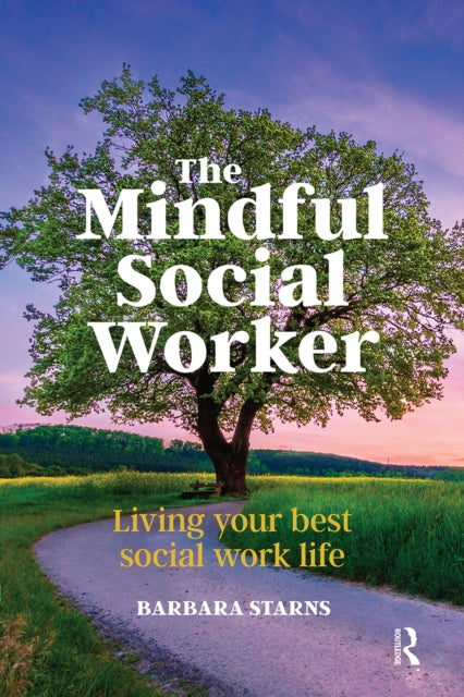 Book cover of: Mindful Social Worker. By: Barbara Starns