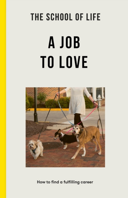 Book cover of: School of Life: A Job to Love