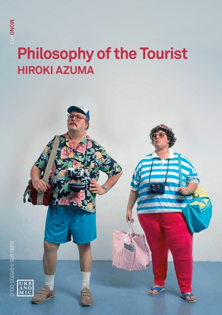 Book cover of: Philosophy of the Tourist. By: Hiroki Azuma