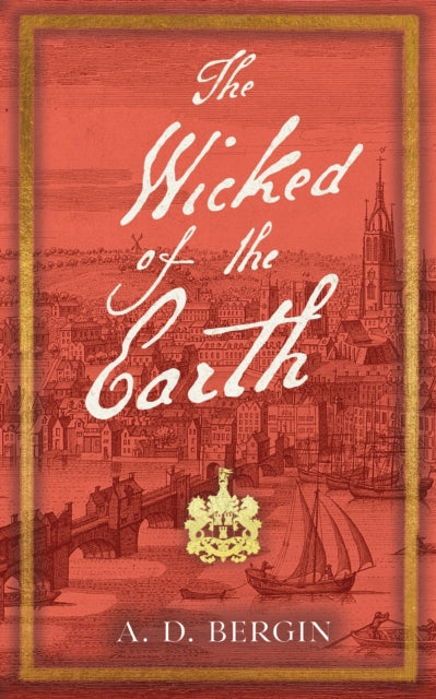 Wicked of the Earth 9781915179432 A. D. Bergin