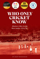 Book cover of: Who Only Cricket Know
