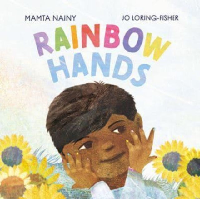 Book cover of: Rainbow Hands. By: Mamta Nainy; Jo Loring-Fisher