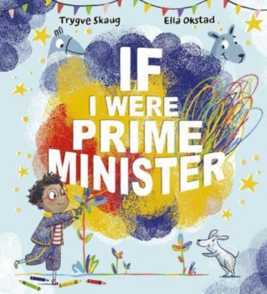 If I Were Prime Minister 9781915244994 Trygve Skaug; Ella Okstad; Rosie Hedger
