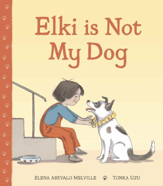 Elki is Not My Dog 9781915252364 Elena Arevalo Melville
