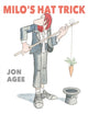 Book cover of: Milo's Hat Trick. By: Jon Agee