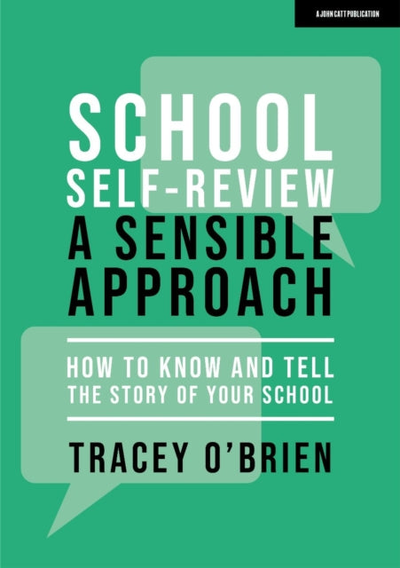 Book cover of: School self-review – a sensible approach: How to know and tell the story of your school. By: Tracey O'Brien