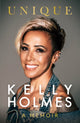 Kelly Holmes: Unique - A Memoir 9781915306760 Kelly Holmes