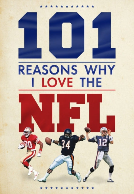 Book cover of: 101 Reasons Why I Love the NFL
