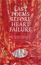Book cover of: Last Poems Before Heart Failure. By: Todd Swift
