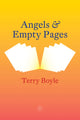 Book cover of: Angels & Empty Pages. By: Terry Boyle