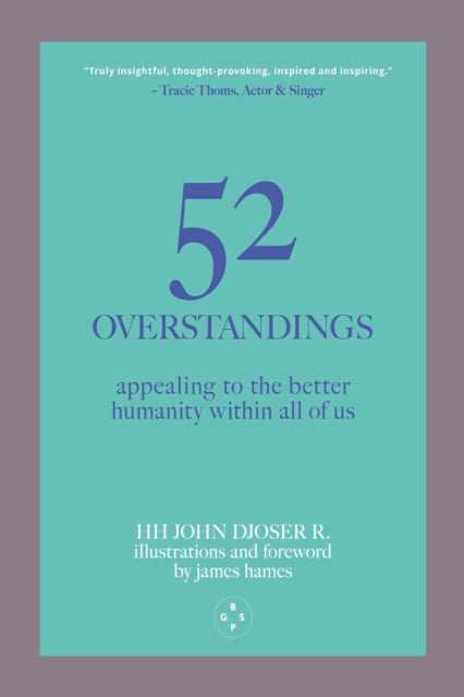 52 Overstandings: Appealing to the Better Humanity Within Us