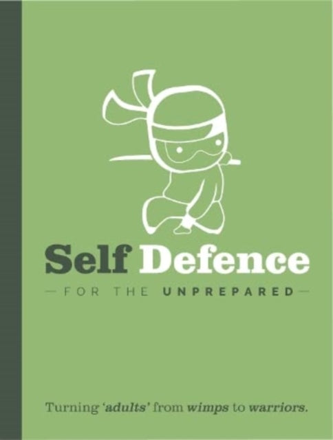 Book cover of: Self Defence For The Un-Prepared