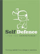 Book cover of: Self Defence For The Un-Prepared