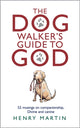 Book cover of: Dog Walker's Guide to God. By: Henry Martin