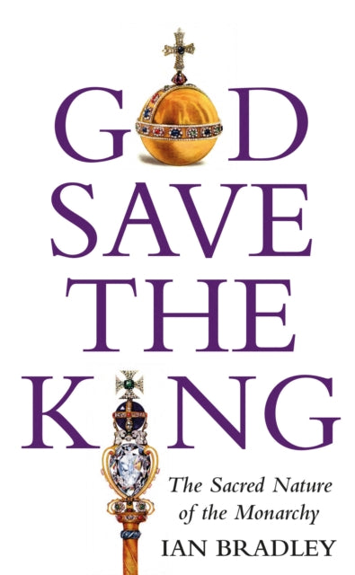 Book cover of: God Save The King. By: Ian Bradley