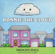 Book cover of: Ronnie the Cloud. By: Imogen Hall