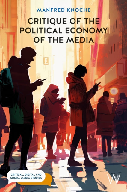 Book cover of: Critique of the Political Economy of the Media