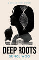 Deep Roots 9781915523860 Sung J. Woo
