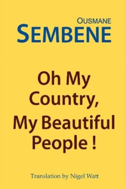 Book cover of: Oh My Country, My Beautiful People!. By: Ousmane Sembene