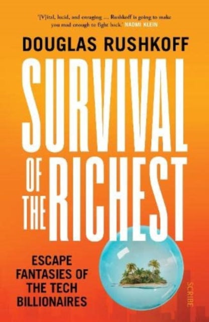 Book cover of: Survival of the Richest. By: Douglas Rushkoff