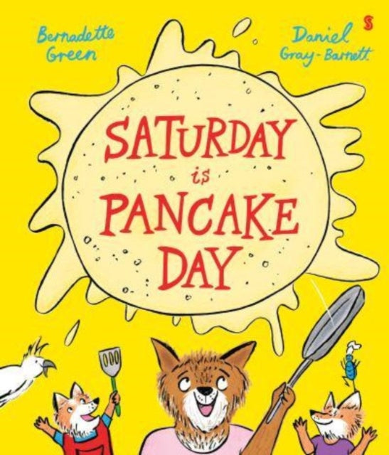 Book cover of: Saturday is Pancake Day. By: Bernadette Green