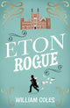 Eton Rogue, 'A delicious tale in which class, politics, and a toxic press all jostle for our horrified attention' The Wall Street Journal 9781915643315 William Coles