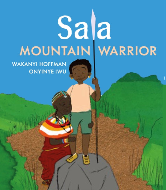 Book cover of: Sala, Mountain Warrior. By: Wakanyi Hoffman