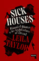 Sick Houses, Haunted Homes and the Architecture of Dread 9781915672636 Leila Taylor
