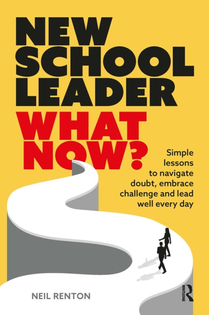 Book cover of: New School Leader: What Now?. By: Neil Renton
