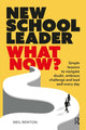 Book cover of: New School Leader: What Now?. By: Neil Renton