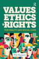 Book cover of: Values, Ethics and Rights for Health and Social Care. By: Phil Musson