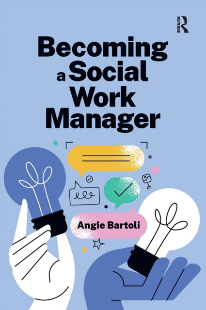 Book cover of: Becoming a Social Work Manager. By: Angie Bartoli