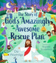 Book cover of: The Story of God's Amazingly Awesome Rescue Plan