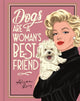 Book cover of: Dogs are a Woman’s Best Friend. By: Alissa Levy