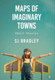 Book cover of: Maps of Imaginary Towns. By: SJ Bradley