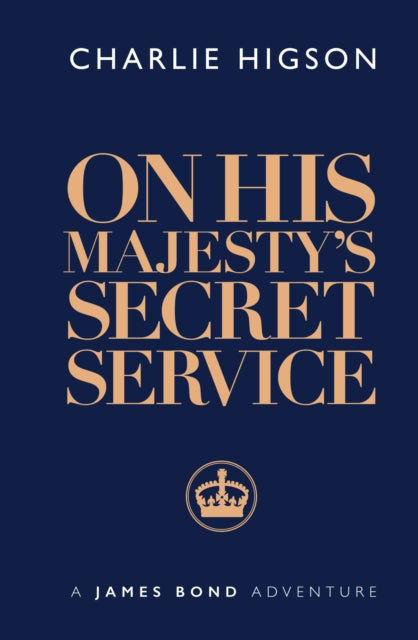Book cover of: On His Majesty's Secret Service. By: Charles Higson