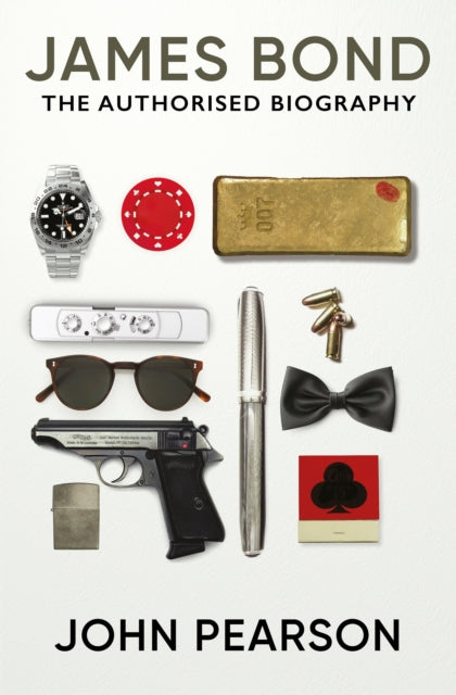 Book cover of: James Bond: the Authorised Biography. By: John Pearson